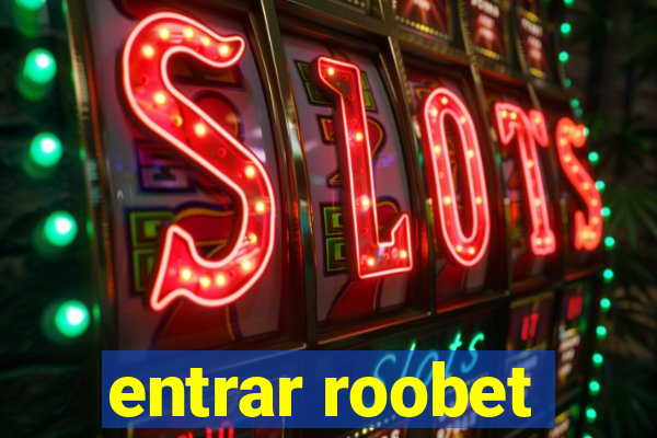 entrar roobet